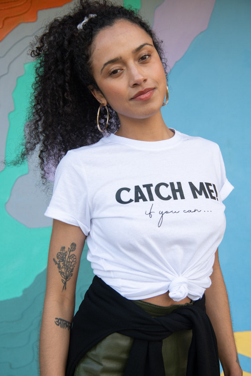 Talking T-Shirt: CATCH ME! If you can...
